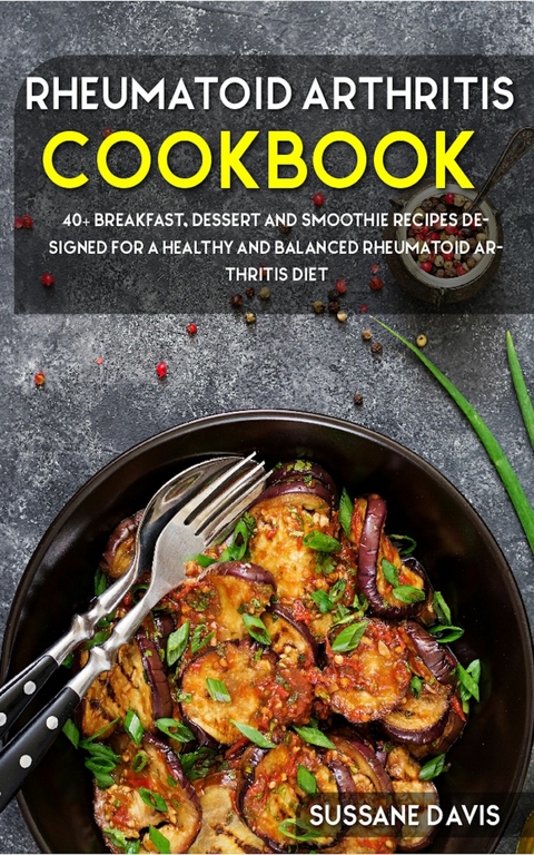 Rheumatoid Arthritis Cookbook -  Sussane Davis