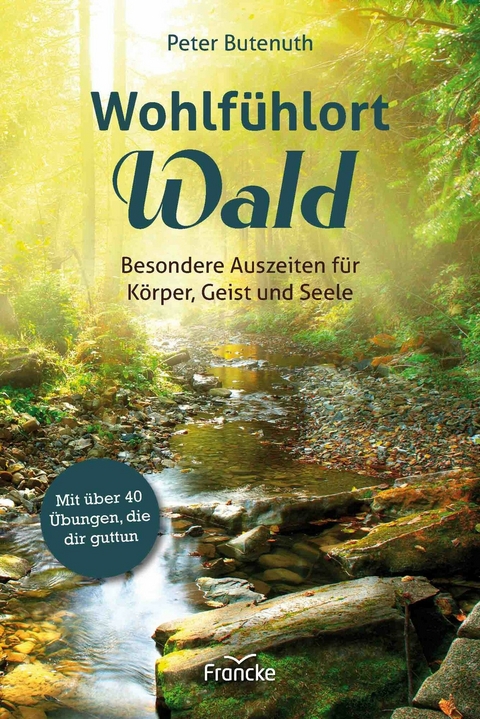 Wohlfühlort Wald -  Peter Butenuth