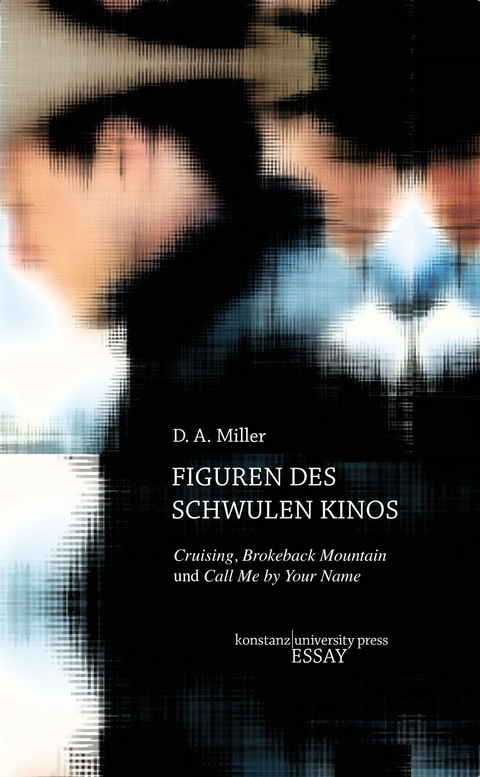 Figuren des schwulen Kinos - D.A. Miller