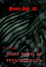 Mystery-Book 001: Jetzt wird es mystisch - W. A. Hary