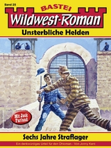 Wildwest-Roman – Unsterbliche Helden 25 - Jonny Kent