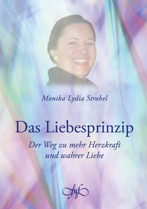 Das Liebesprinzip -  Monika Lydia Strobel