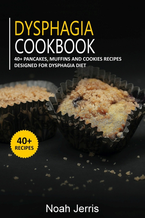 Dysphagia Cookbook -  Noah Jerris