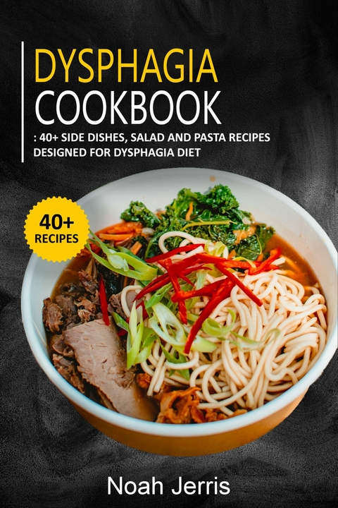 Dysphagia Cookbook -  Noah Jerris