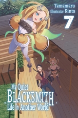 My Quiet Blacksmith Life in Another World: Volume 7 -  Tamamaru