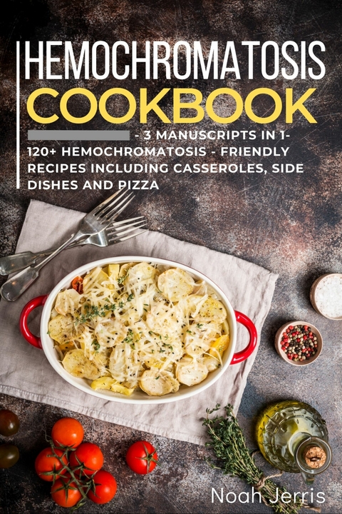 Hemochromatosis Cookbook -  Noah Jerris