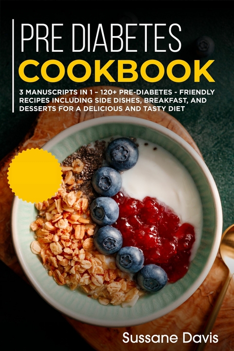 Pre-diabetes Cookbook -  Sussane Davis