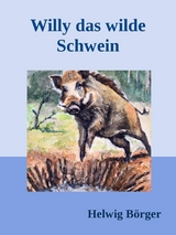 Willy das wilde Schwein - Helwig Börger