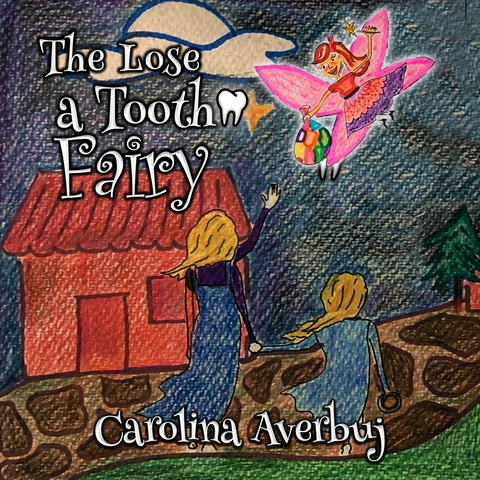 The Lose a Tooth fairy - Carolina Averbuj