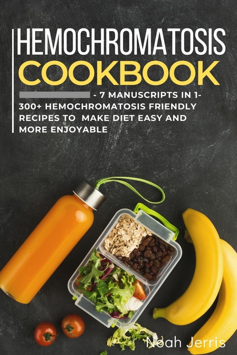 Hemochromatosis Cookbook -  Noah Jerris