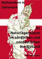 93 Naturlagerplätze im nördlichen und nordöstlichen Nord-Dänemark - Die Veloscouts