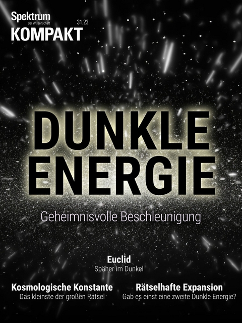 Spektrum Kompakt - Dunkle Energie -  Spektrum der Wissenschaft