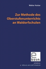 Zur Methode des Oberstufenunterrichts an Waldorfschulen - Walter Hutter