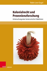 Kolonialrecht und Provenienzforschung -  Robin Leon Gogol