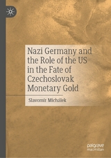 Nazi Germany and the Role of the US in the Fate of Czechoslovak Monetary Gold -  Slavomír Michálek