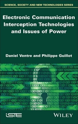 Electronic Communication Interception Technologies and Issues of Power - Daniel Ventre, Philippe Guillot