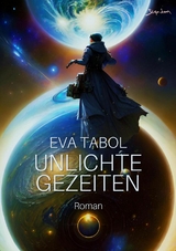 UNLICHTE GEZEITEN - Eva Tabol