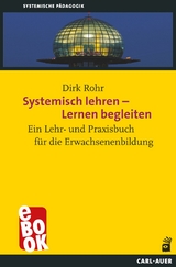 Systemisch lehren – Lernen begleiten - Dirk Rohr