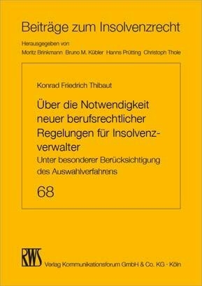 Über die Notwendigkeit neuer beruflicher Regelungen für Insolvenzverwalter -  Konrad Thibaut