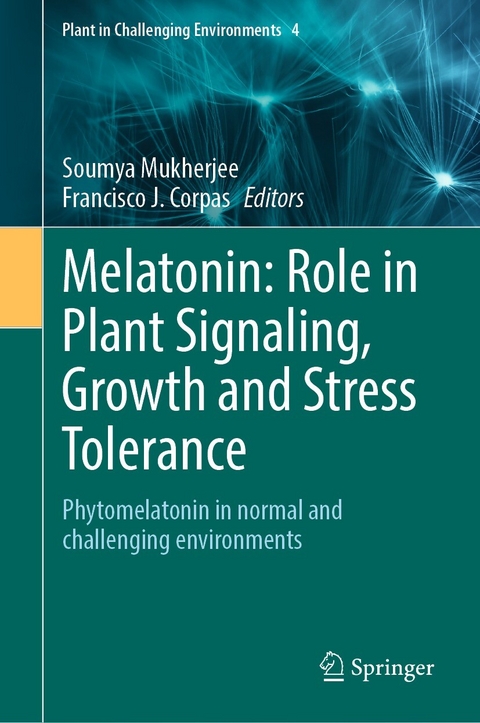 Melatonin: Role in Plant Signaling, Growth and Stress Tolerance - 