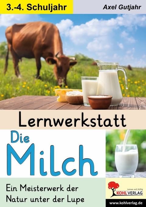 Lernwerkstatt Die Milch -  Axel Gutjahr