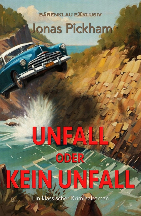 Unfall oder kein Unfall: Ein Krimi-Klassiker - Jonas Pickham