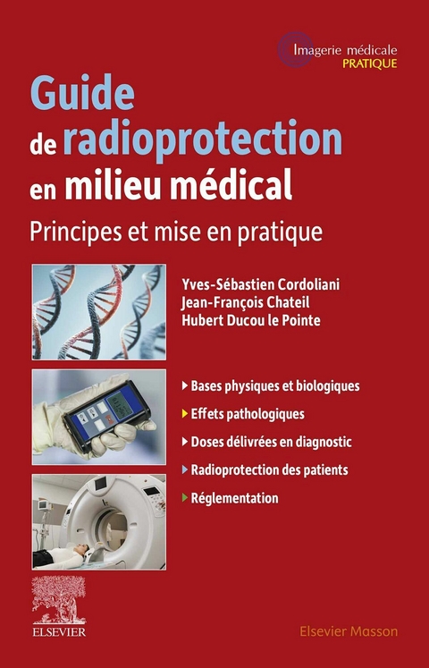 Guide de radioprotection en milieu médical -  Jean-Francois Chateil,  Yves-Sebastien Cordoliani,  Hubert Ducou Le Pointe