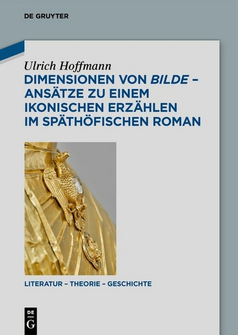 Dimensionen von bilde – Ansätze zu einem ikonischen Erzählen im späthöfischen Roman - Ulrich Hoffmann