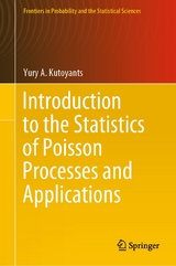 Introduction to the Statistics of Poisson Processes and Applications - Yury A. Kutoyants