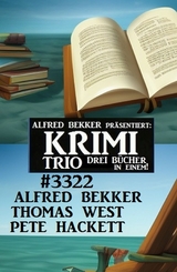 Krimi Trio 3322 -  Alfred Bekker,  Thomas West,  Pete Hackett