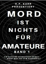 Mord ist nichts für Amateure - Band 1 - H.P. Karr, Jackie Kowal, Manfred Mainau, Ralph Petersen