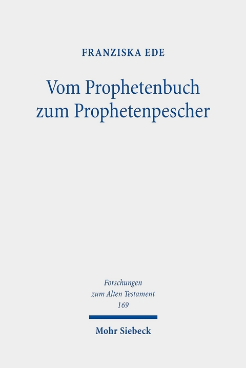 Vom Prophetenbuch zum Prophetenpescher -  Franziska Ede