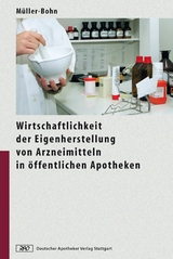 Wirtschaftlichkeit der Eigenherstellung von Arzneimitteln in öffentlichen Apotheken - Thomas Müller-Bohn