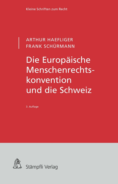 Die Europäische Menschenrechtskonvention und die Schweiz - Arthur Haefliger, Frank Schürmann