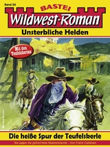 Wildwest-Roman – Unsterbliche Helden 26 - Frank Callahan