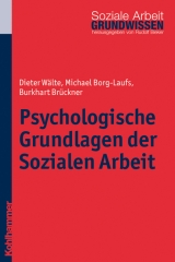 Psychologische Grundlagen der Sozialen Arbeit - Dieter Wälte, Michael Borg-Laufs, Burkarth Brückner