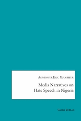 Media Narratives on Hate Speech in Nigeria - Aondover Eric Msughter