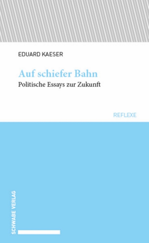 Auf schiefer Bahn - Eduard Kaeser