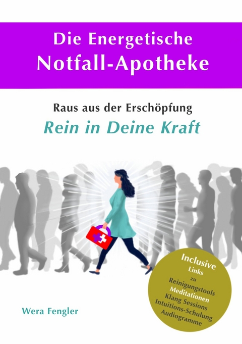 Die Energetische Notfall-Apotheke zeigt Dir effektiv den Weg zur Selbsthilfe auf, um Deine Energiekräfte wieder zu aktivieren. Das bringt Dir Power, körperliche, geistige und seelische Gesundheit. - Wera Fengler