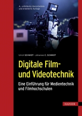 Digitale Film- und Videotechnik - Ulrich Schmidt, Johannes Schmidt