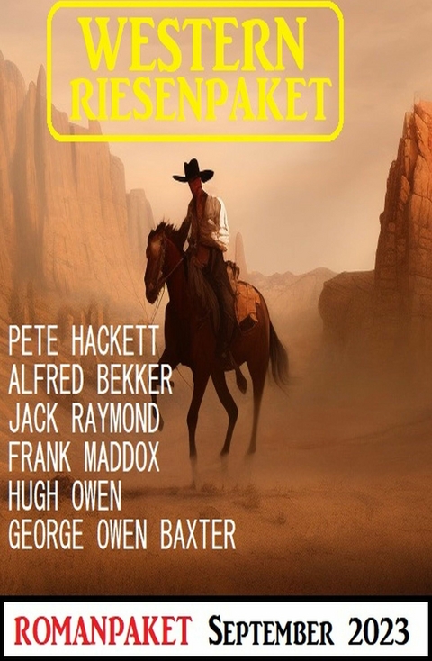 Western Riesenpaket September 2023 - Alfred Bekker, Pete Hackett, Frank Maddox, Jack Raymond, Hugh Owen, George Owen Baxter