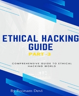 ETHICAL HACKING GUIDE-Part 3 - Poonam Devi