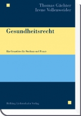 Gesundheitsrecht - Gächter, Thomas; Vollenweider, Irene