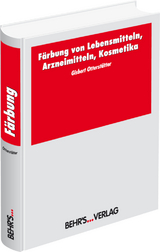 Färbung von Lebensmitteln, Arzneimitteln, Kosmetika - Gisbert Otterstätter