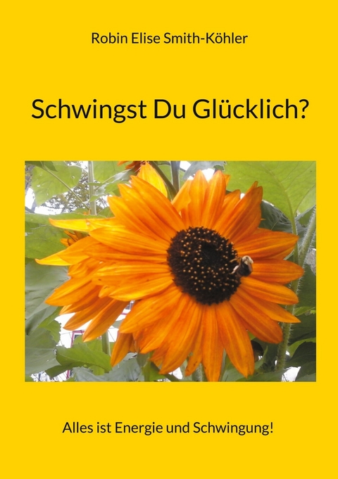 Schwingst Du Glücklich? - Robin Elise Smith-Köhler