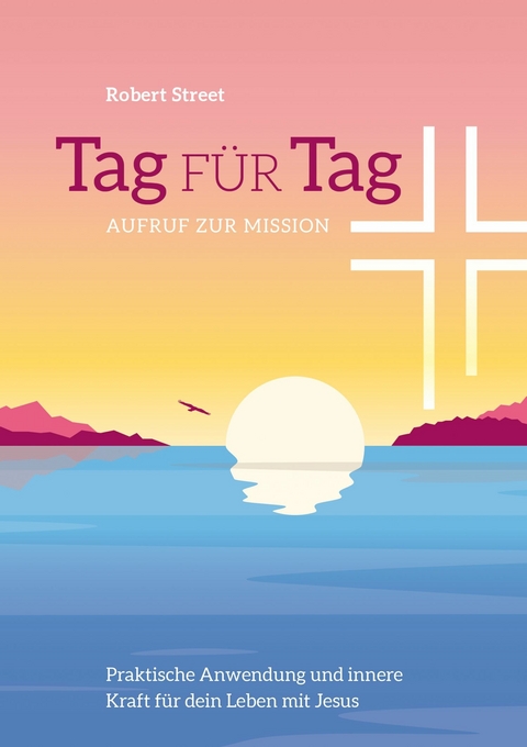 Tag für Tag - Aufruf zur Mission - Robert Street