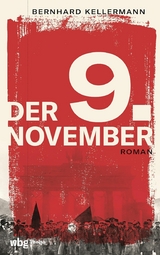 Der 9. November - Bernhard Kellermann