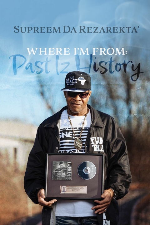 Where I'm From: Past Iz History -  Supreem Da Rezarekta'