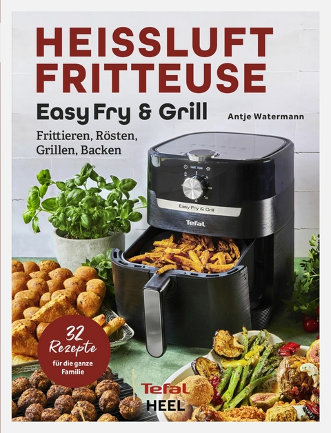 Heissluftfritteuse Easy Fry & Grill - Antje Watermann