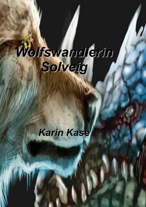 Wolfswandlerin Solveig - Karin Kase